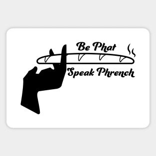 Be Phat, Speak Phrench (alt) Magnet